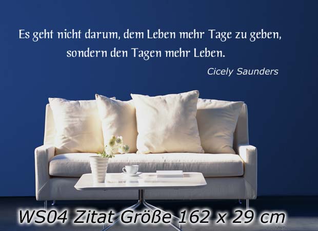 Wandtattoo Wandaufkleber Zitat Cicely Saunders Gib den Tagen mehr Leben